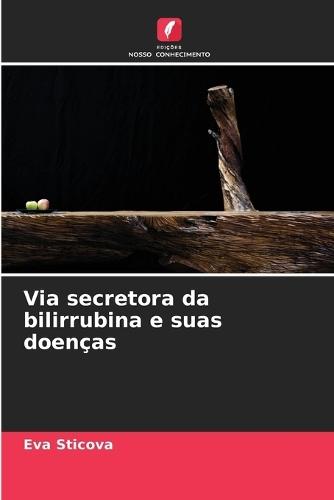 Via secretora da bilirrubina e suas doenças