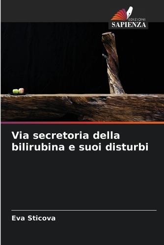 Via secretoria della bilirubina e suoi disturbi