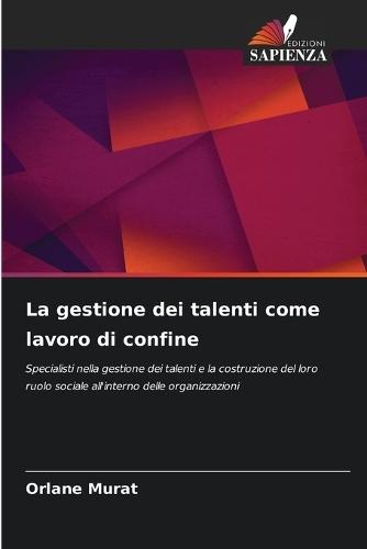 La gestione dei talenti come lavoro di confine