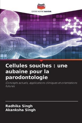 Cellules souches: une aubaine pour la parodontologie