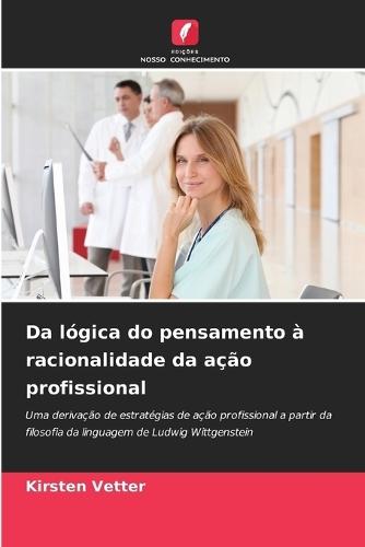 Da lógica do pensamento à racionalidade da ação profissional