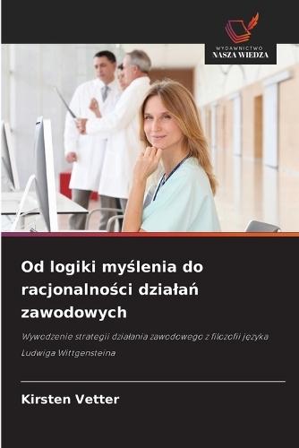 Od logiki myślenia do racjonalności dzialań zawodowych