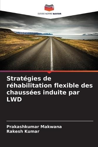 Stratégies de réhabilitation flexible des chaussées induite par LWD