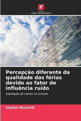 Percepção diferente da qualidade das férias devido ao fator de influência ruído
