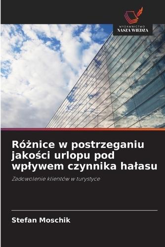 Różnice w postrzeganiu jakości urlopu pod wplywem czynnika halasu