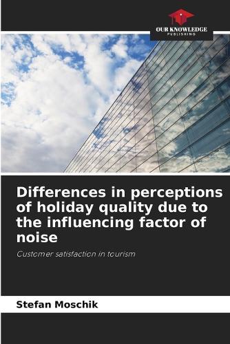Differences in perceptions of holiday quality due to the influencing factor of noise