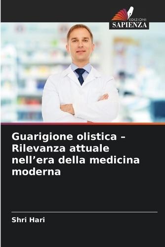 Guarigione olistica - Rilevanza attuale nell'era della medicina moderna