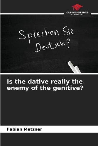 Is the dative really the enemy of the genitive?