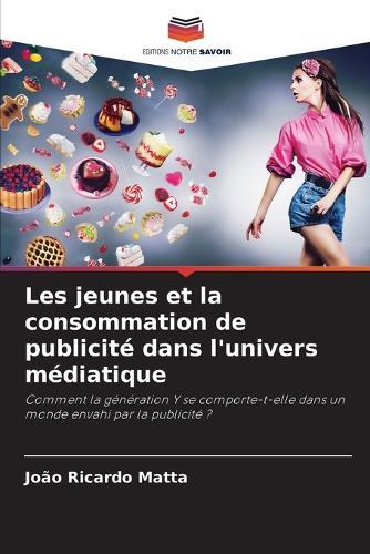 Les jeunes et la consommation de publicité dans l'univers médiatique