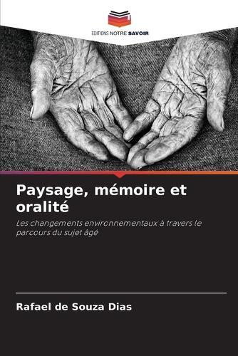 Paysage, mémoire et oralité