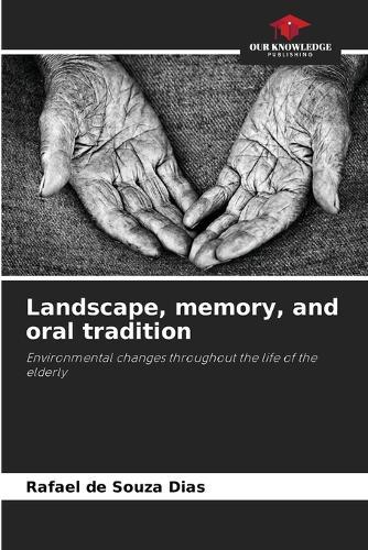 Landscape, memory, and oral tradition