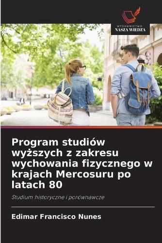 Program studiów wyższych z zakresu wychowania fizycznego w krajach Mercosuru po latach 80