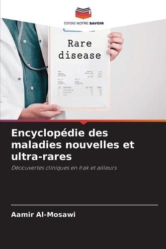 Encyclopédie des maladies nouvelles et ultra-rares