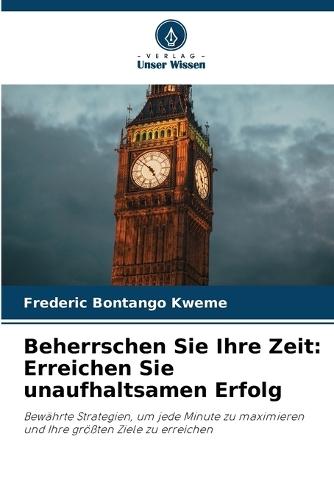 Beherrschen Sie Ihre Zeit: Erreichen Sie unaufhaltsamen Erfolg