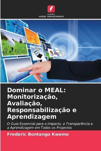 Dominar o MEAL: Monitorização, Avaliação, Responsabilização e Aprendizagem