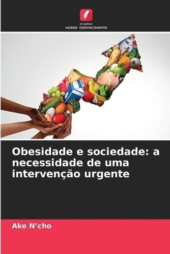 Obesidade e sociedade: a necessidade de uma intervenção urgente