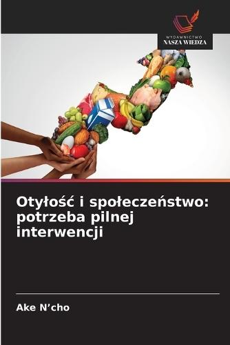 Otylośc i spoleczeństwo: potrzeba pilnej interwencji