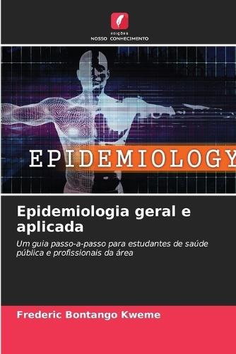 Epidemiologia geral e aplicada
