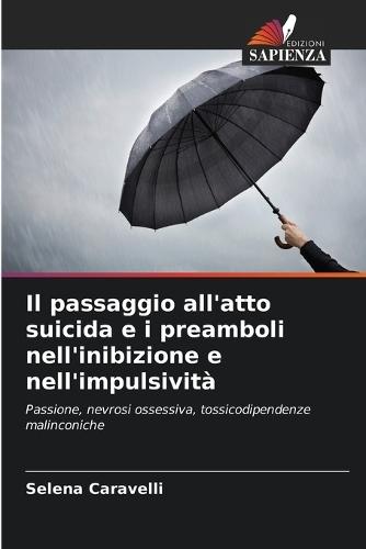 Il passaggio all'atto suicida e i preamboli nell'inibizione e nell'impulsività