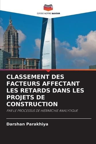 Classement Des Facteurs Affectant Les Retards Dans Les Projets de Construction