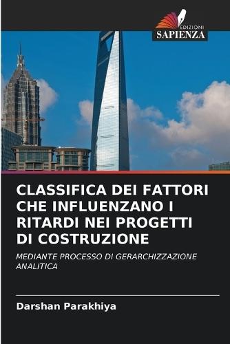 Classifica Dei Fattori Che Influenzano I Ritardi Nei Progetti Di Costruzione