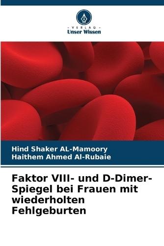 Faktor VIII- und D-Dimer-Spiegel bei Frauen mit wiederholten Fehlgeburten