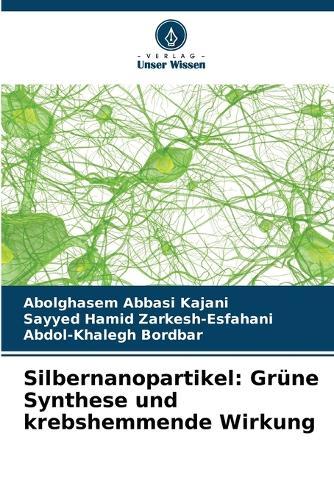 Silbernanopartikel: Grüne Synthese und krebshemmende Wirkung
