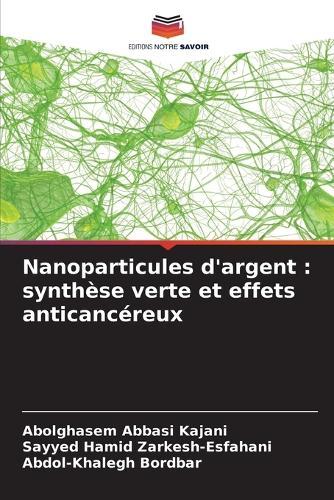 Nanoparticules d'argent: synthèse verte et effets anticancéreux