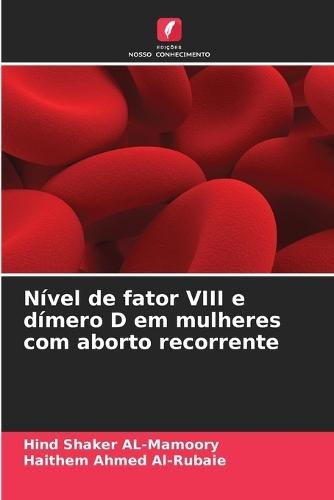 Nível de fator VIII e dímero D em mulheres com aborto recorrente