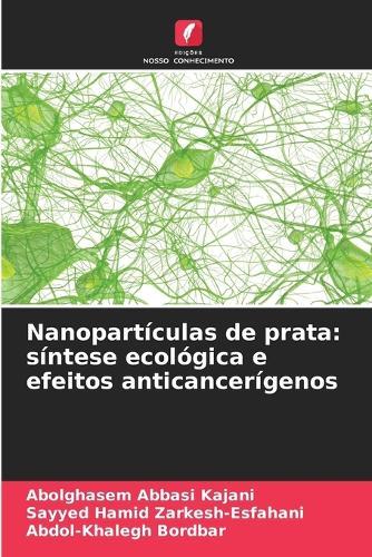 Nanopartículas de prata: síntese ecológica e efeitos anticancerígenos