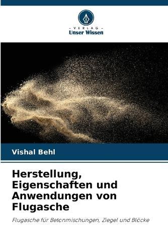 Herstellung, Eigenschaften und Anwendungen von Flugasche