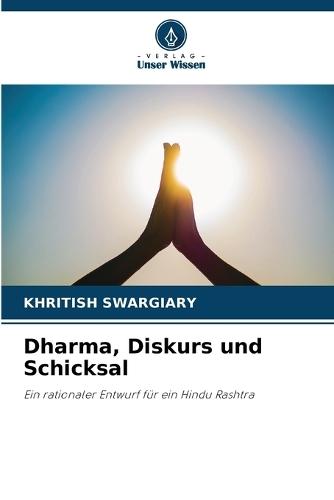 Dharma, Diskurs und Schicksal