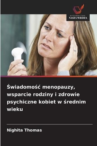 &#346;wiadomo&#347;c menopauzy, wsparcie rodziny i zdrowie psychiczne kobiet w &#347;rednim wieku