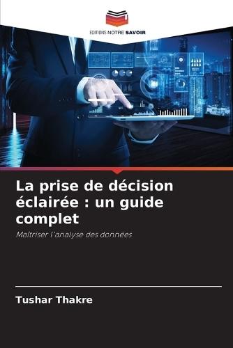 La prise de décision éclairée: un guide complet