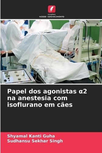 Papel dos agonistas α2 na anestesia com isoflurano em cães