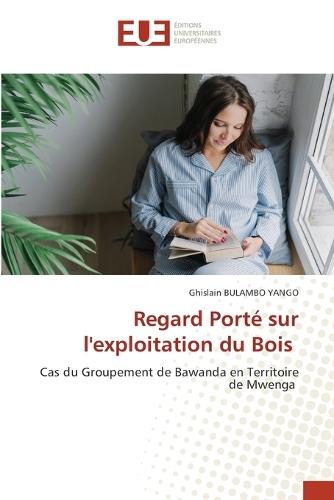 Regard Porté sur l'exploitation du Bois
