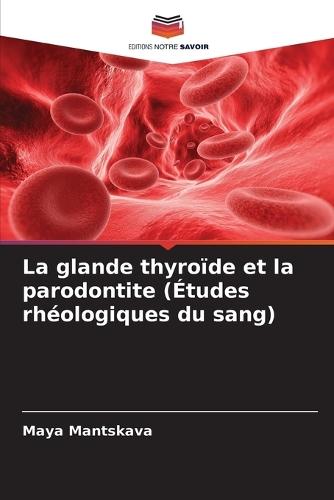La glande thyroïde et la parodontite (Études rhéologiques du sang)