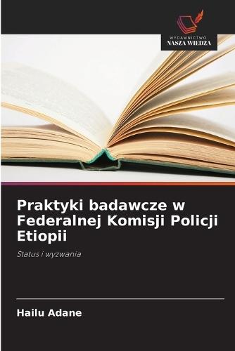 Praktyki badawcze w Federalnej Komisji Policji Etiopii