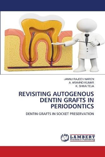Revisiting Autogenous Dentin Grafts in Periodontics