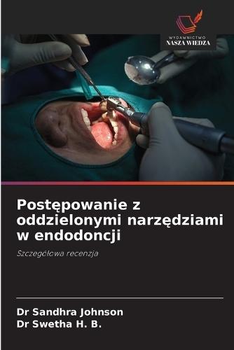 Postępowanie z oddzielonymi narzędziami w endodoncji