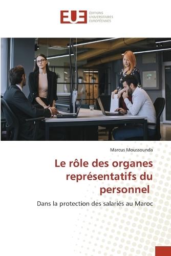Le rôle des organes représentatifs du personnel