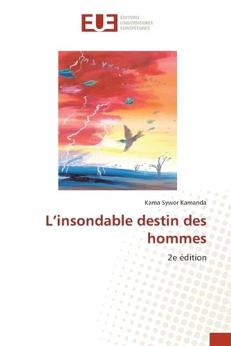 L'insondable destin des hommes