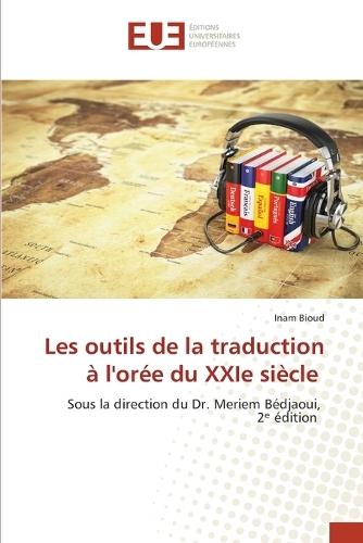 Les outils de la traduction à l'orée du XXIe siècle