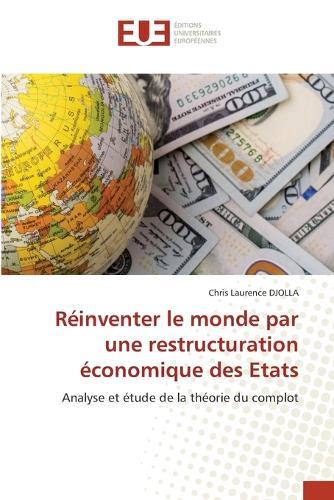 Réinventer le monde par une restructuration économique des Etats