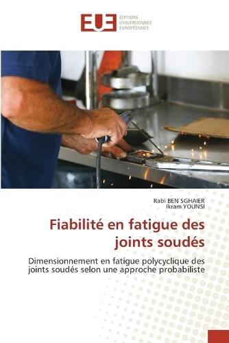 Fiabilité en fatigue des joints soudés