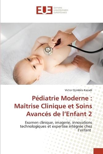 Pédiatrie Moderne: Maîtrise Clinique et Soins Avancés de l'Enfant 2