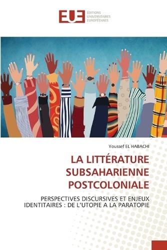 La Littérature Subsaharienne Postcoloniale