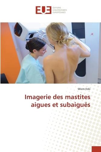 Imagerie des mastites aigues et subaiguës