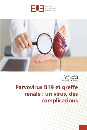 Parvovirus B19 et greffe rénale: un virus, des complications