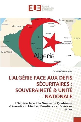 L'Algérie Face Aux Défis Sécuritaires: Souveraineté & Unité Nationale